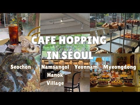 cafes korea vlog |  seochon, yeonnam dong, Namsangol Hanok Village, Myeongdong cozy cafe hopping
