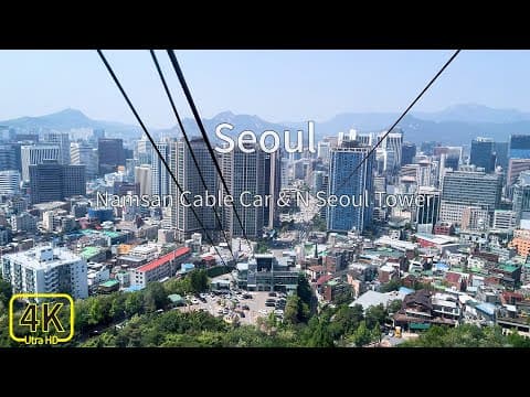 [4K]Namsan Cable Car & N Seoul Tower in Seoul, Korea