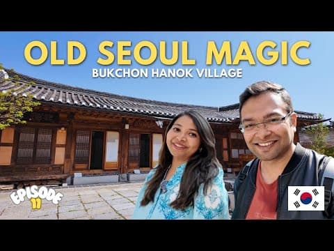 🇰🇷 A Day in Old Seoul 🏡 | Exploring Bukchon Hanok Village, Chicken Dakgalbi & Bingsu