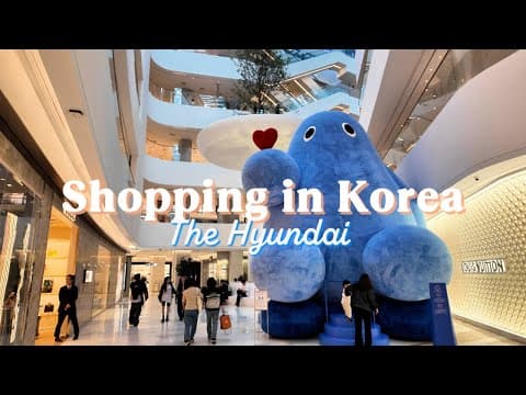 The Hyundai Seoul | Korea’s Trendiest Shopping Mall | Shopping in Korea | Korean fashion Vibes 더현대서울