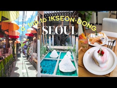 A trip to Ikseon-dong Hanok Village | Most iconic cafes | Korean clothing and accessory stores